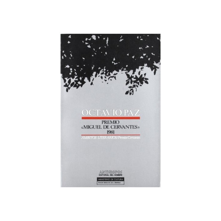 Octavio Paz. Premio Miguel De Cervantes 1981 (Ambitos Literarios) Primera Edicion